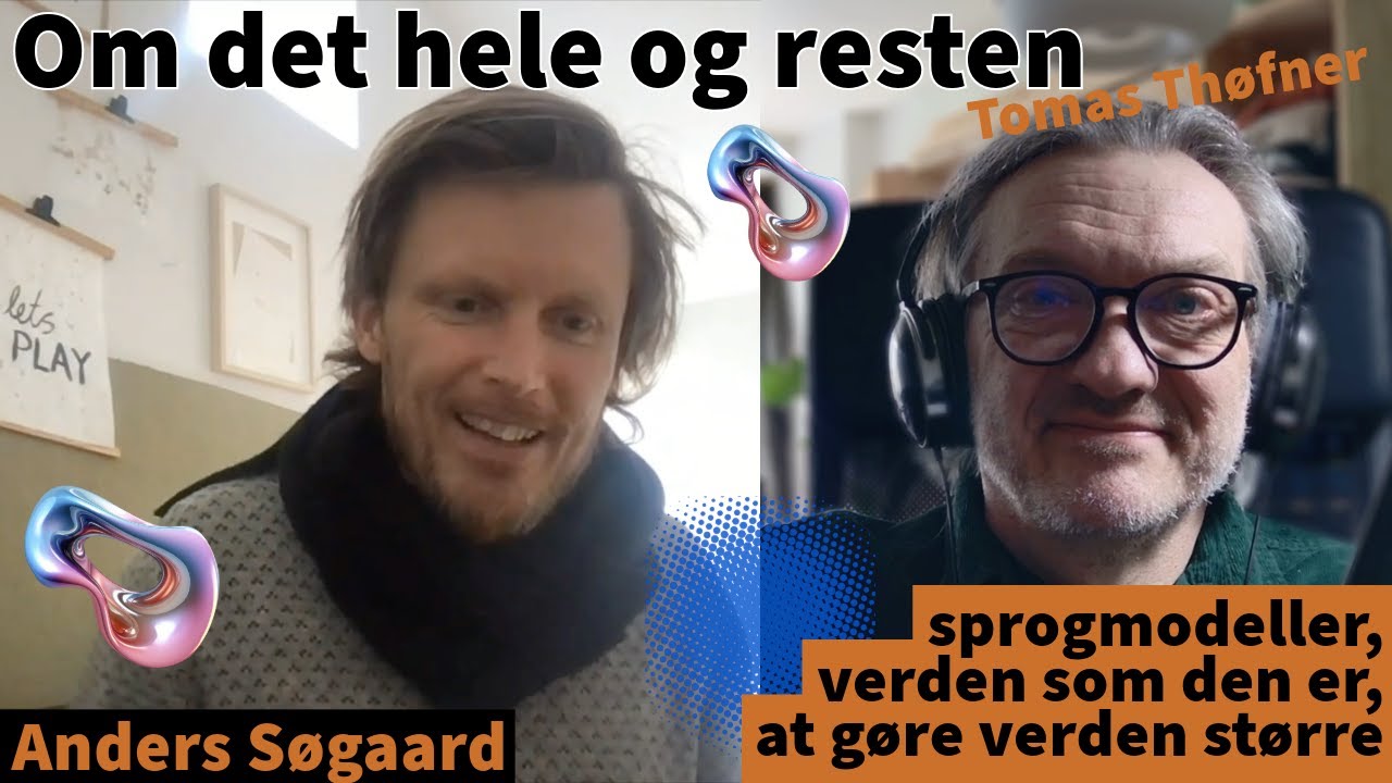 Sprogmodeller, verden som den er, at gøre verden større [Anders Søgaard]